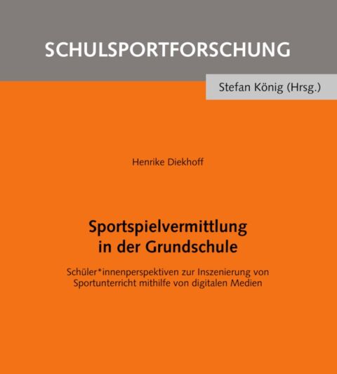 Schulsportforschung - Band 19: Sportspielvermittlung Schulsportforschung - Band 19: Sportspielvermittlung