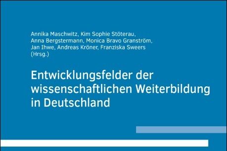 Entwicklungsfelder der wissenschaftlichen Weiterbildung